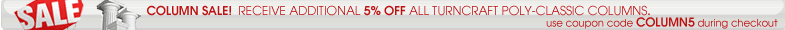 Turncraft Poly-Classic Column Sale!